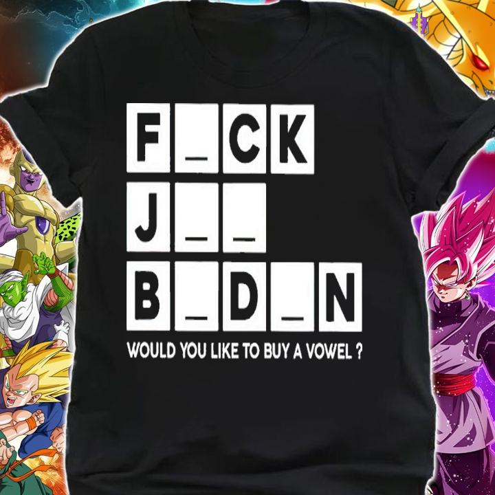 Fuck Joe Biden Would You Like To Buy A Vowel Shirt shirt