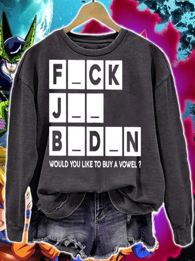 Fuck Joe Biden Would You Like To Buy A Vowel Shirt sweatshirt