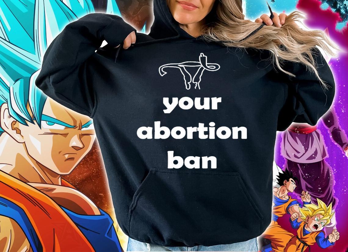 Fuck Your Abortion Ban Uterus Flipping Off T-Shirt hoodie