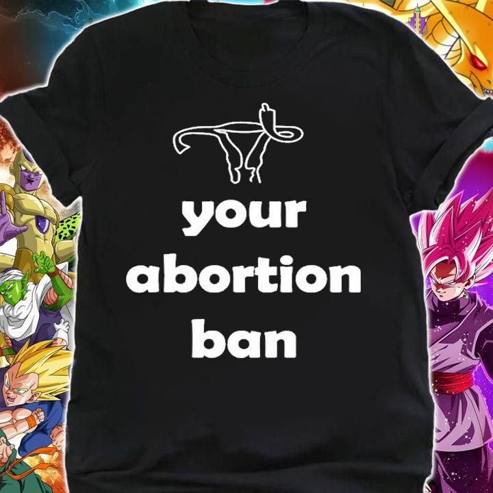 Fuck Your Abortion Ban Uterus Flipping Off T-Shirt shirt