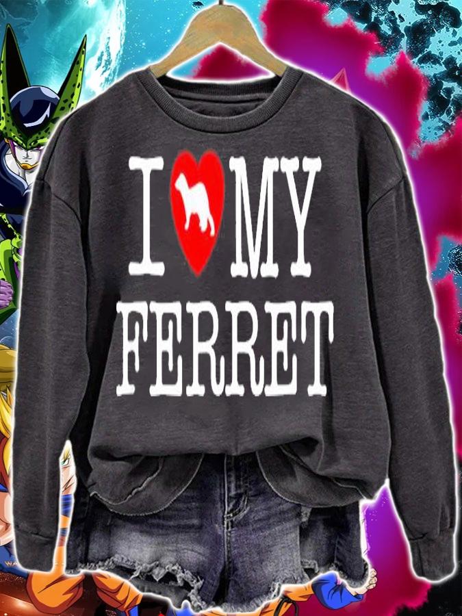 I Love My Ferret T-Shirt sweatshirt