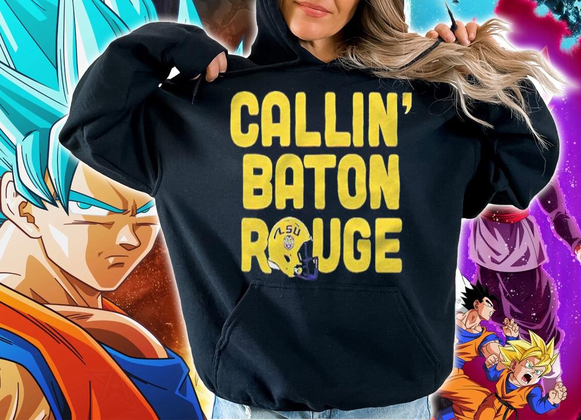 LSU Tigers Callin' Baton Rouge T-shirt hoodie