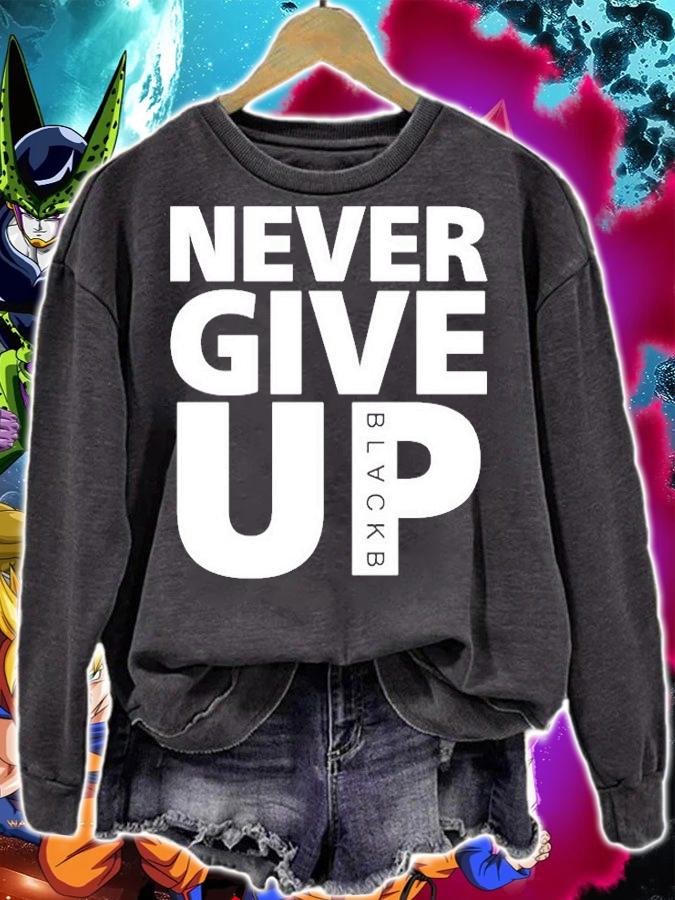 Never give up Blackb T-shirt sweatshirt