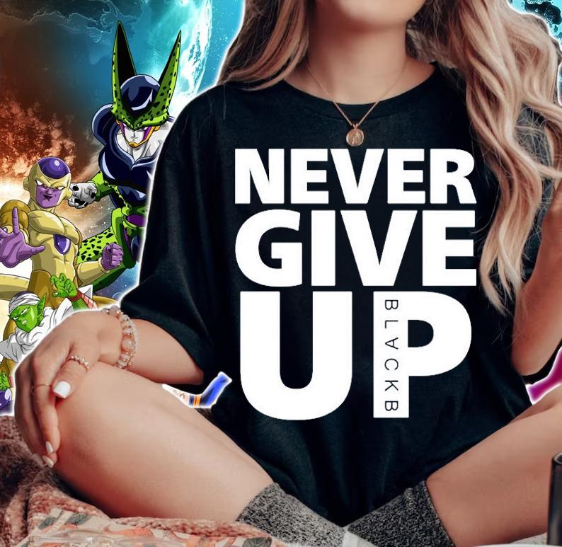 Never give up Blackb T-shirt woman shirt