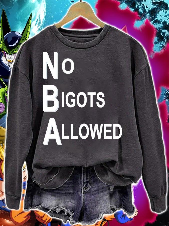 No Bigots Allowed T-Shirt sweatshirt
