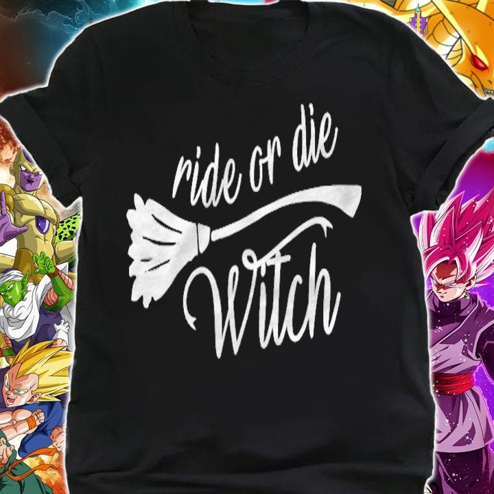 Ride Or Die Witch Funny Halloween shirt shirt