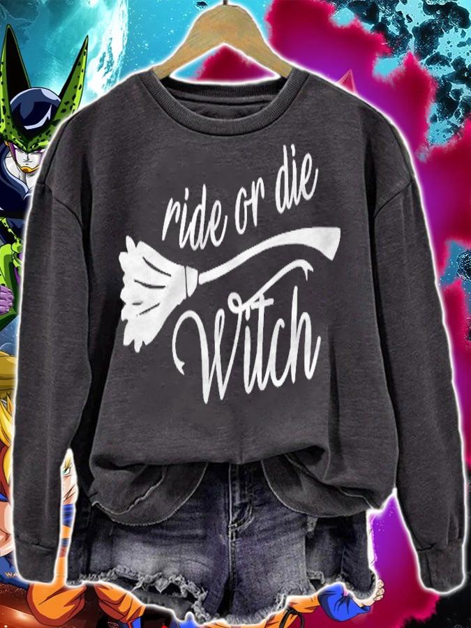 Ride Or Die Witch Funny Halloween shirt sweatshirt