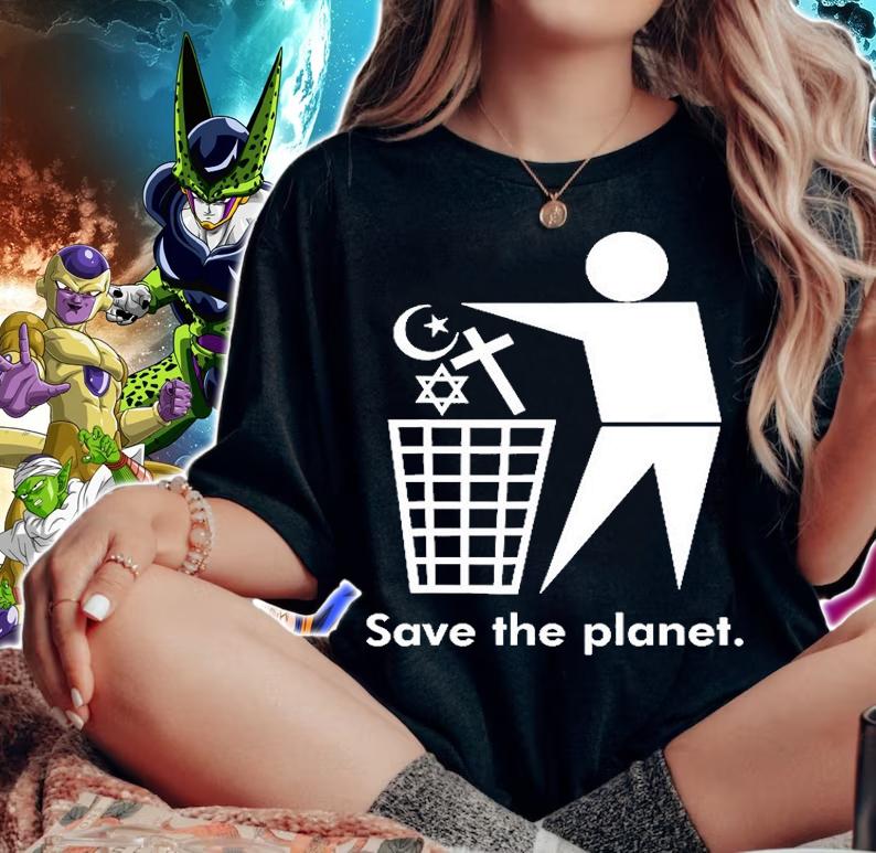 Save The Planet Trash Religion Atheist T-Shirt woman shirt