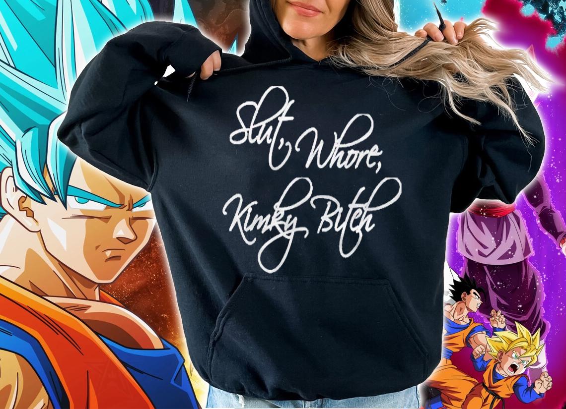 Slut Whore Kinky Bitch! Bdsm Roleplay Shirt hoodie