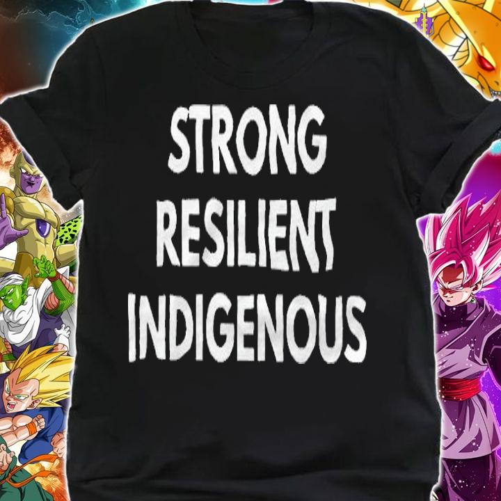 Strong resilient indigenous T-shirt shirt