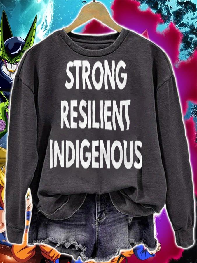 Strong resilient indigenous T-shirt sweatshirt
