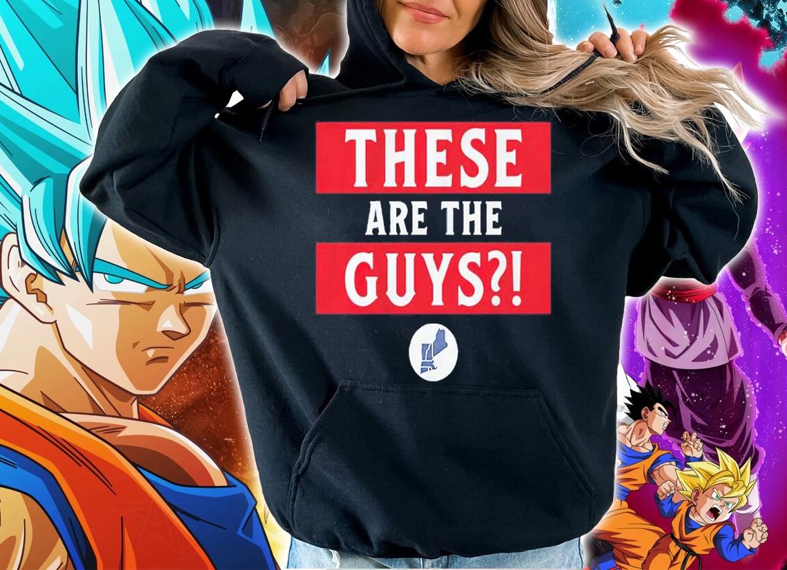 These Are The Guys Shirt hoodie