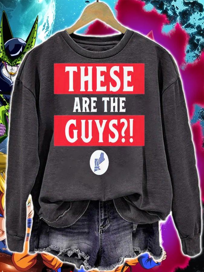 These Are The Guys Shirt sweatshirt