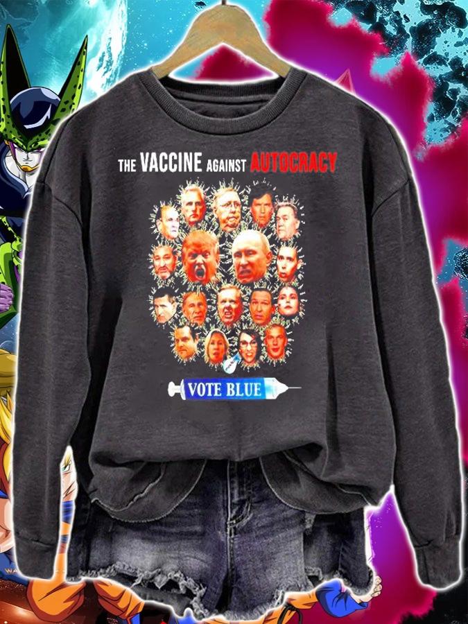 Vote Blue The Vaccine Against Autocracy t-shirt sweatshirt