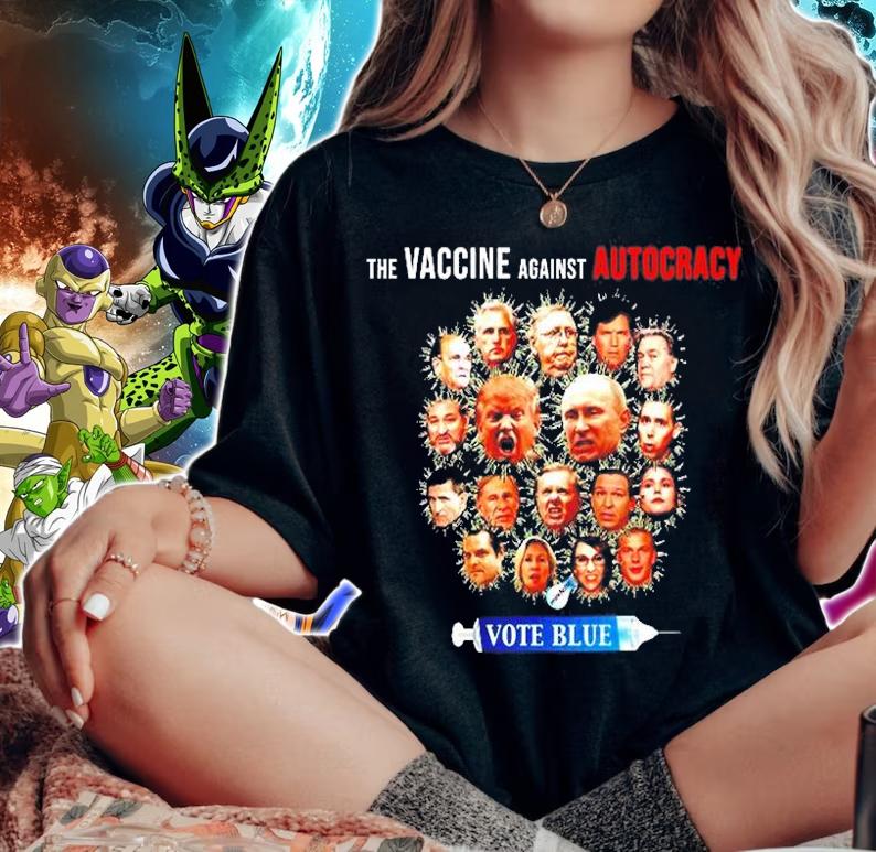 Vote Blue The Vaccine Against Autocracy t-shirt woman shirt