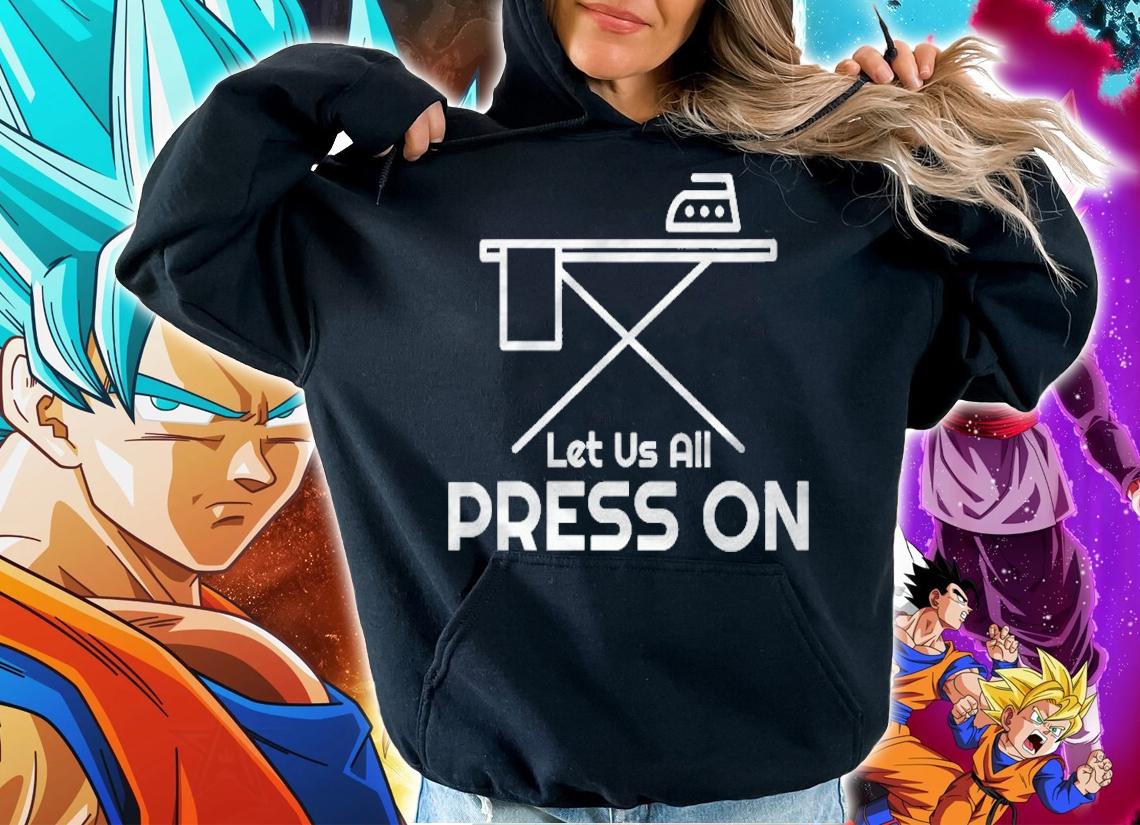 Womens Press On Funny Lds Hymn Pun Extreme Ironing Let Us All Press Shirt hoodie