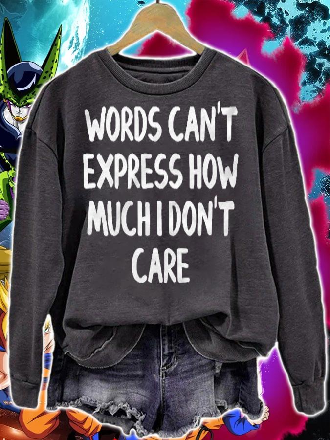 Words Cant Express How Much I Dont Care Pullover T-shirt sweatshirt