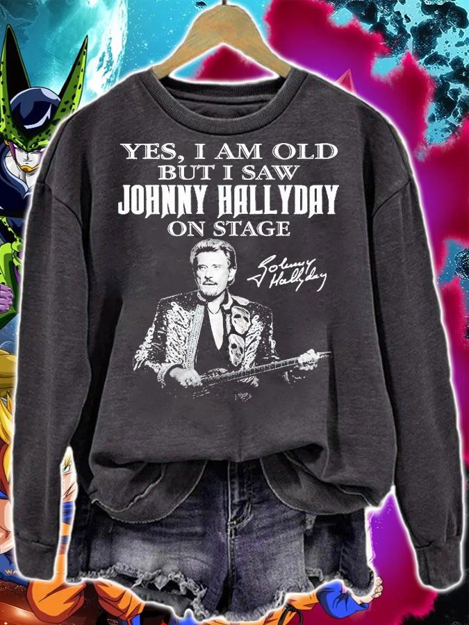 Yes I Am Old But I Saw Johnny Hallyday On State Signature t-shirt sweatshirt