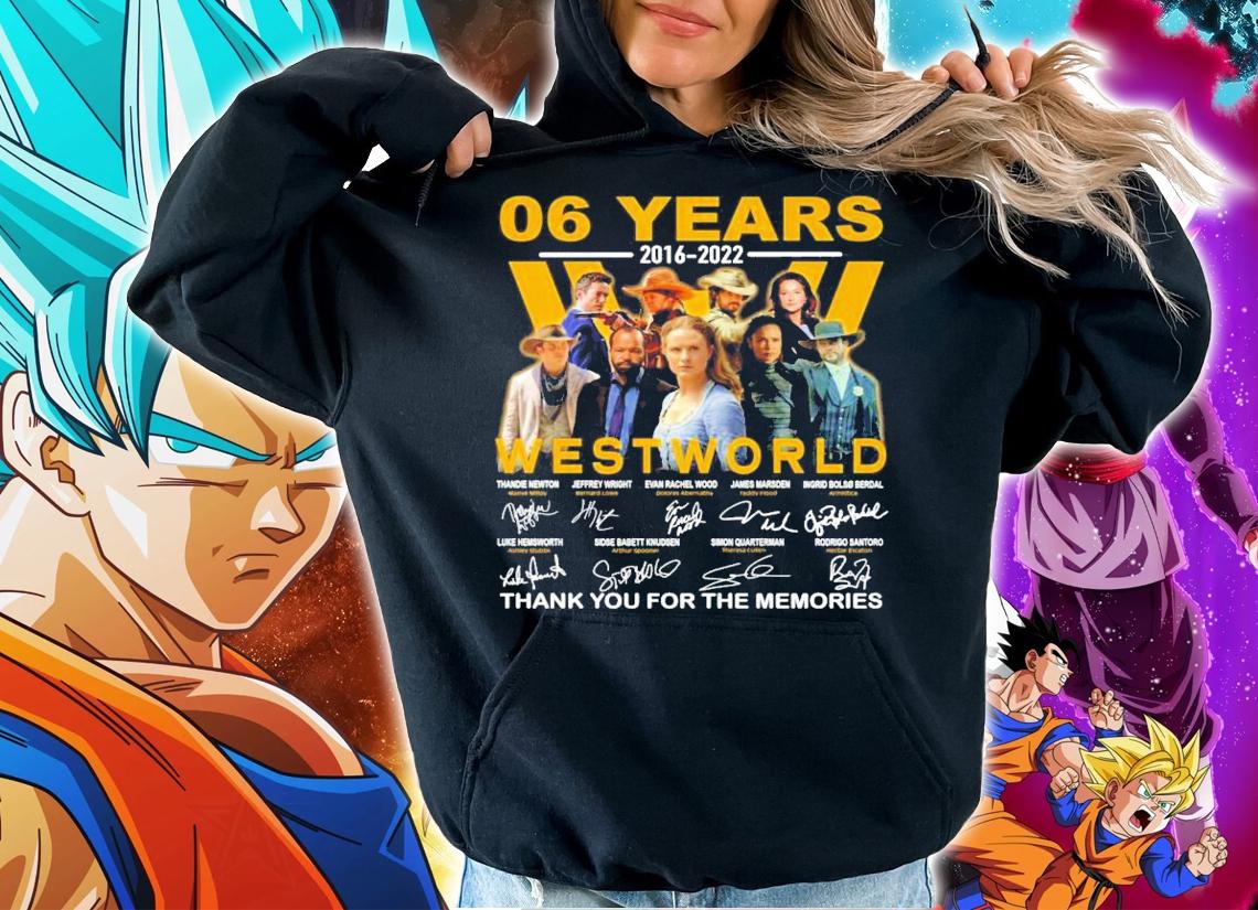06 years 2016 2022 Westworld signatures t-shirt hoodie