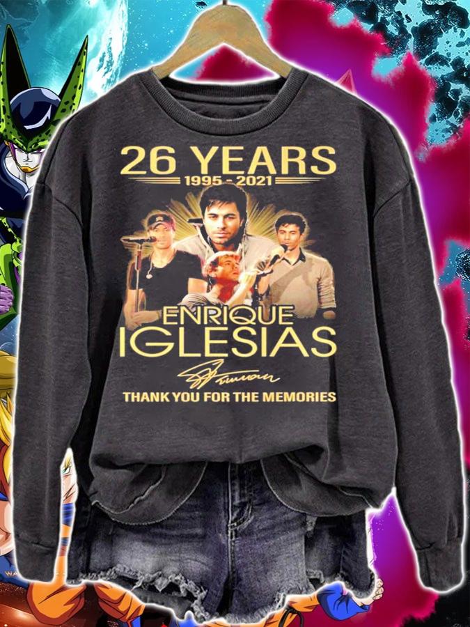 26 years 1995-2021 Enrique Iglesias signature thank you for the memories t-shirt sweatshirt