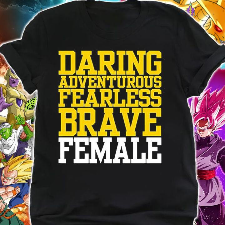 Daring Adventurous Fearless Brave Female T-Shirt shirt