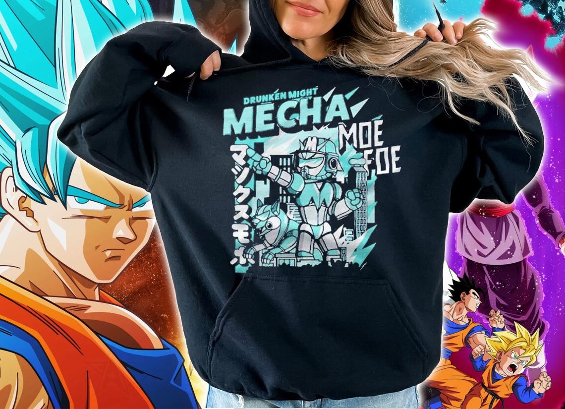 Drunken Might Mecha Moe Foe T-shirt hoodie