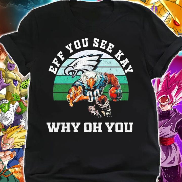 Eff You See Kay Why Oh You Philadelphia Eagles vintage shirt shirt