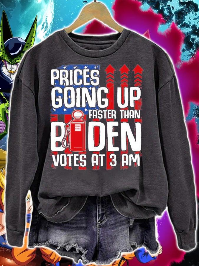 Gas Prices Are Going Up Faster Than Biden Votes At 3 Am Funny Gas Prices Design T-Shirt sweatshirt