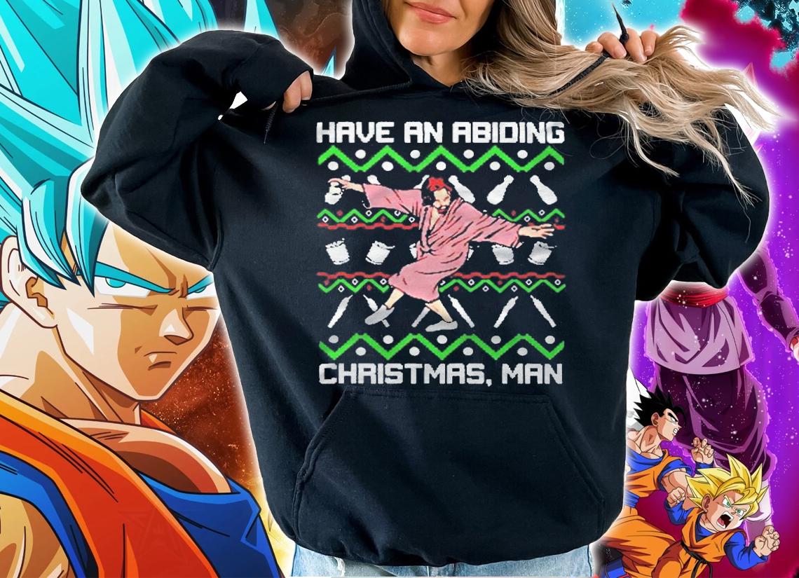 Have an abiding Christmas man T-shirt hoodie
