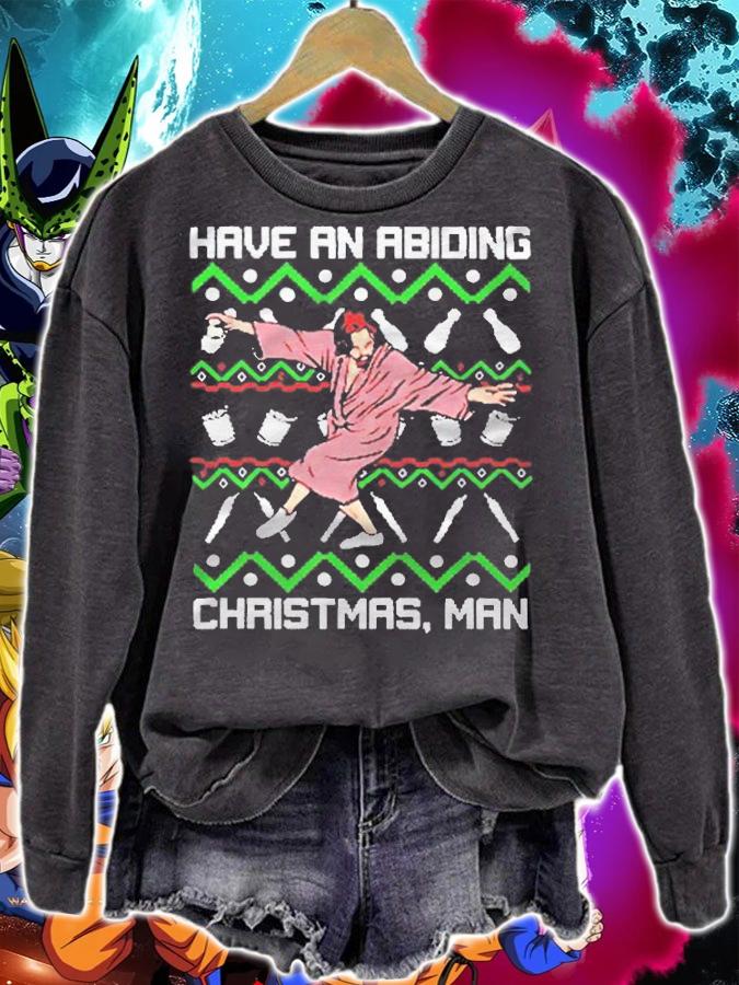 Have an abiding Christmas man T-shirt sweatshirt