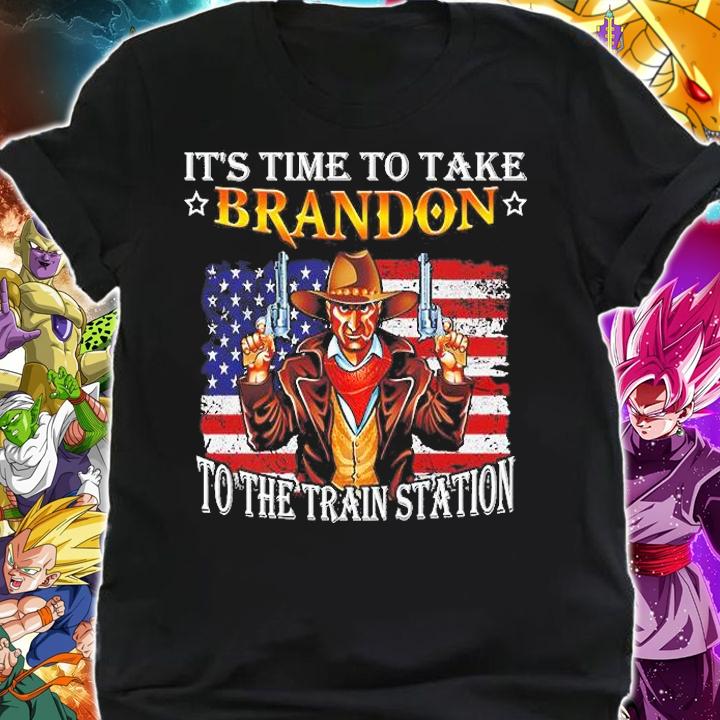 It's Time To Take Brandon To The Train Station T-Shirt shirt