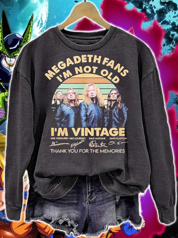 Megadeth Fans Im Not Old Im Vintage Thank You For The Memories Signatures T-Shirt sweatshirt