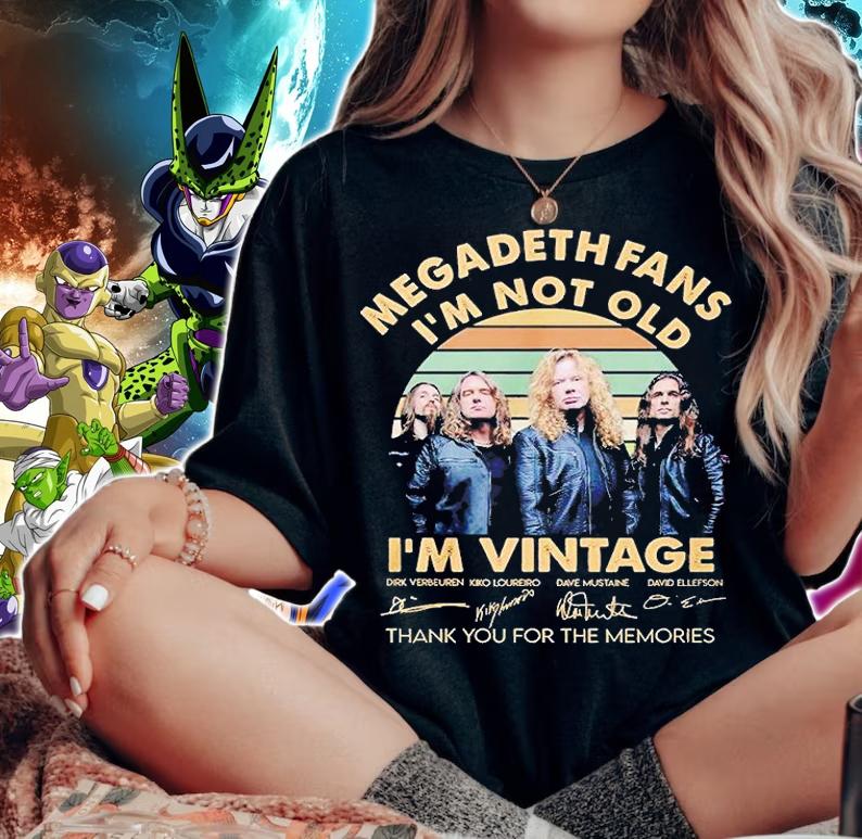 Megadeth Fans Im Not Old Im Vintage Thank You For The Memories Signatures T-Shirt woman shirt