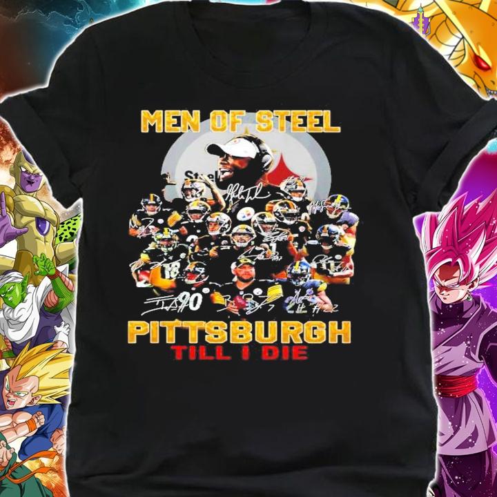 Men Of Steel Pittsburgh Till I Die Signatures Shirt shirt