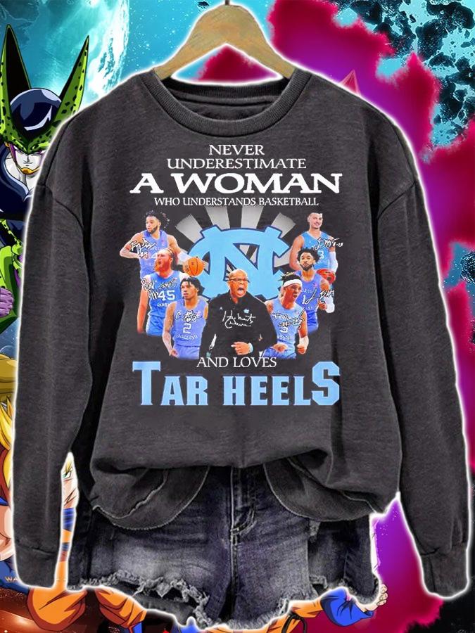 Never Underestimate A Woman Who Understands Basketball And Loves Tar Heels Signatures T-Shirt sweatshirt