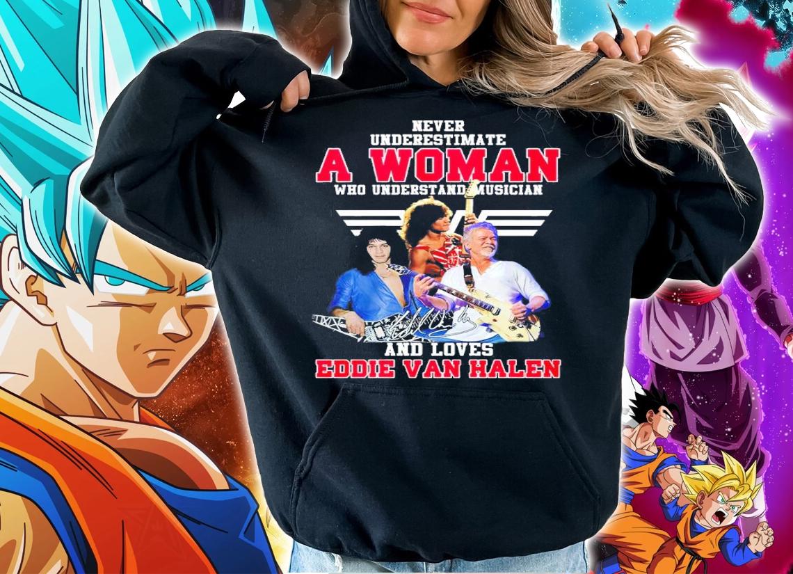 Never Underestimate A Woman Who Understands Musician And Loves Eddie Van Halen Signatures Shirt hoodie