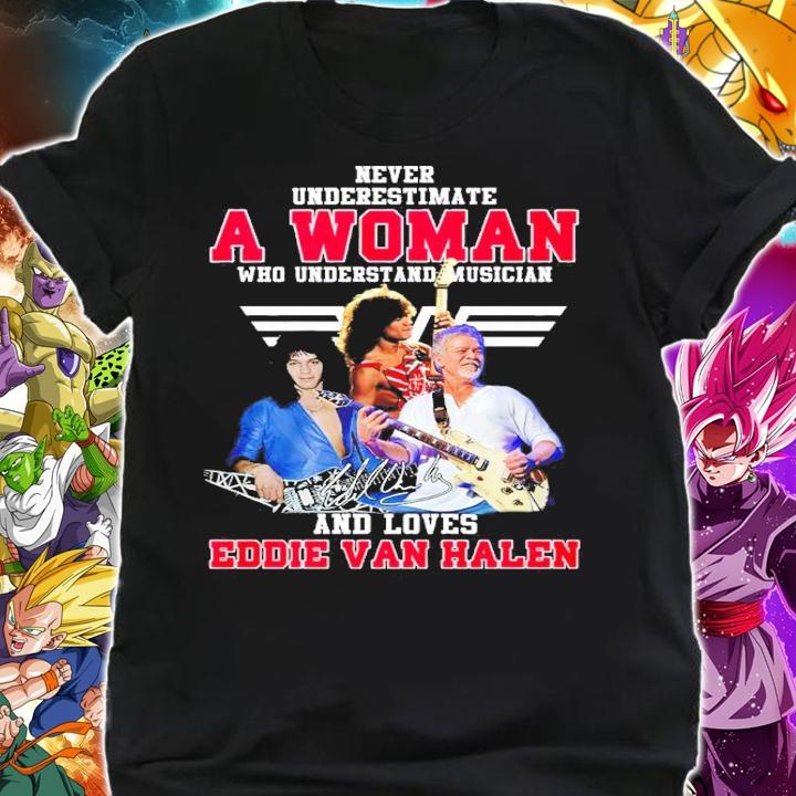 Never Underestimate A Woman Who Understands Musician And Loves Eddie Van Halen Signatures Shirt shirt