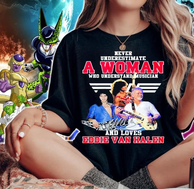 Never Underestimate A Woman Who Understands Musician And Loves Eddie Van Halen Signatures Shirt woman shirt