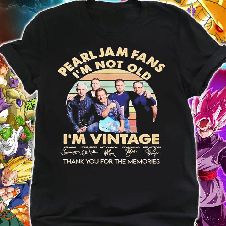 Pearl Jam Fan Im Not Old Im Vintage Thank You For The Memories Signatures T-Shirt shirt