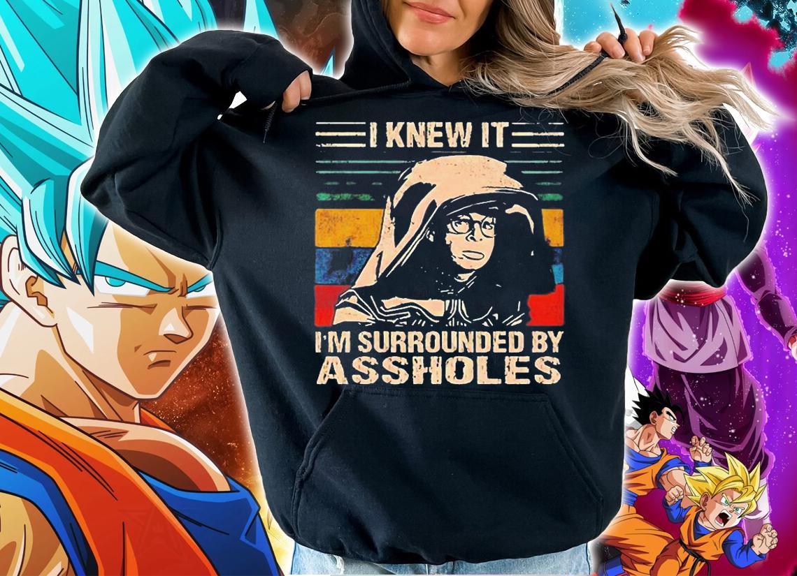 Spaceballs I Knew It Im Surrounded By Assholes Vintage T-Shirt hoodie
