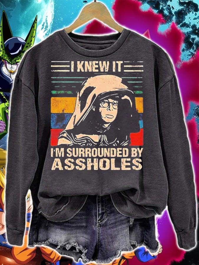 Spaceballs I Knew It Im Surrounded By Assholes Vintage T-Shirt sweatshirt