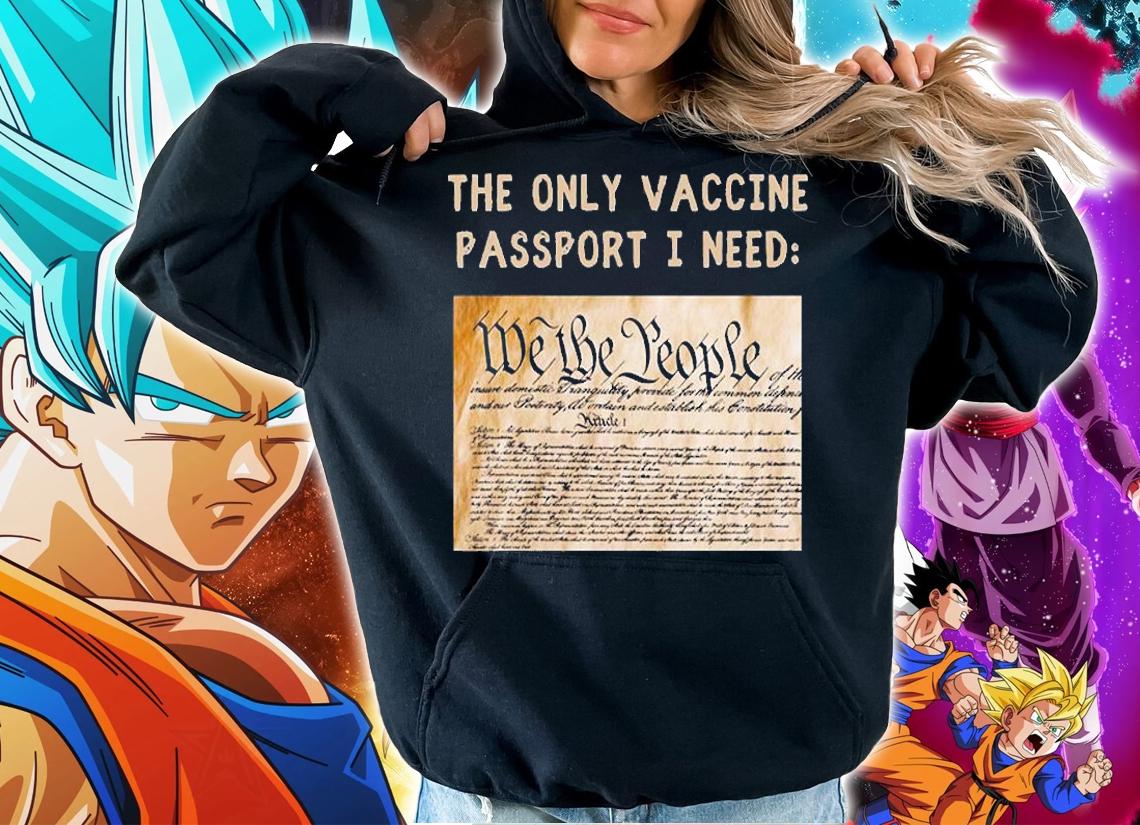 The Only Vaccine Passport I Need We the People Vintage T-Shirt hoodie