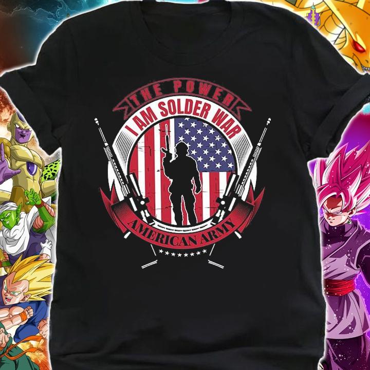 The Power I Am Solder War American Army Guns US Flag T-Shirt shirt