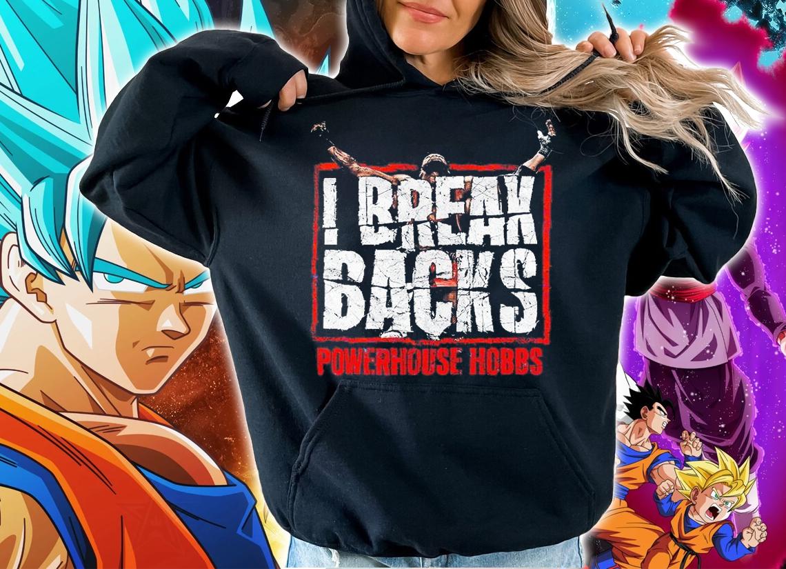 Will Hobbs I Break Backs T-Shirt hoodie
