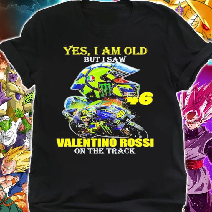 Yes I am old but I saw Valentino Rossi on the track shirt shirt