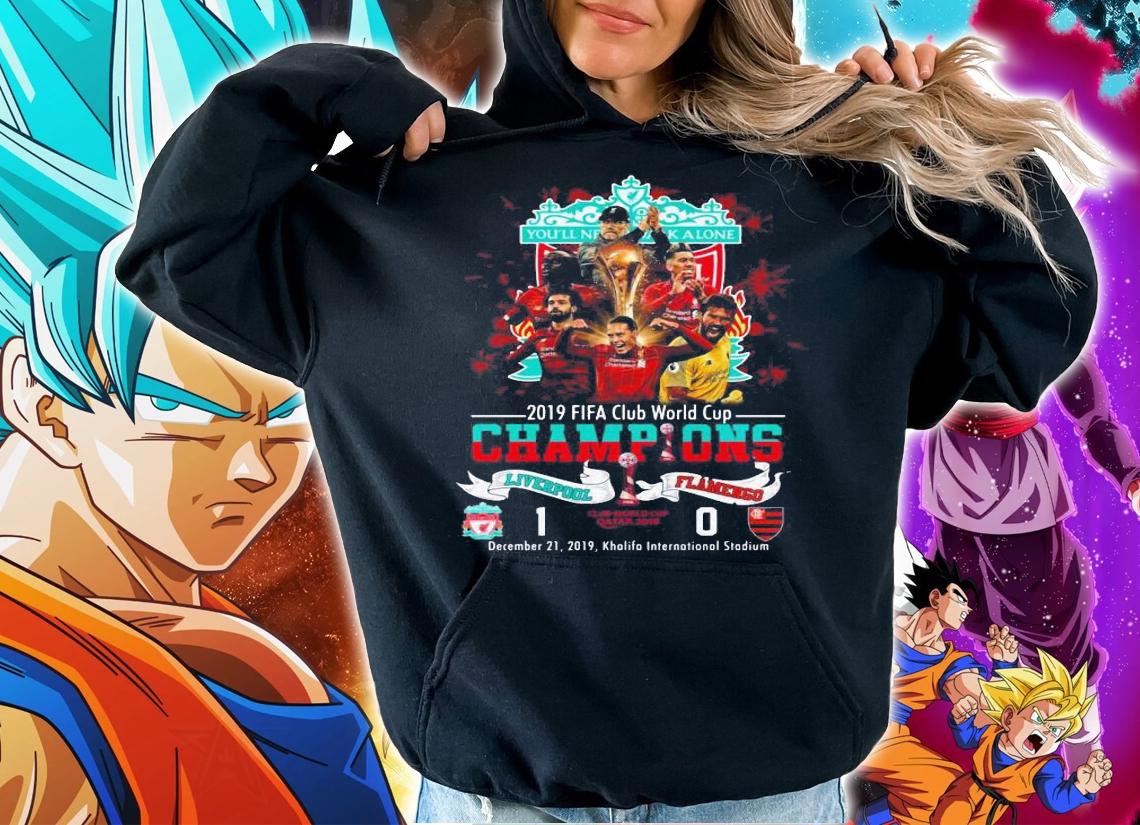 You Will Never Walk Alone 2019 Fifa Club World Cup Champions t-shirt hoodie