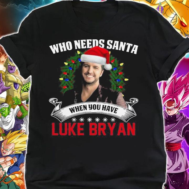 Needs Santa Luke Bryan Christmas Sweater t-shirt shirt