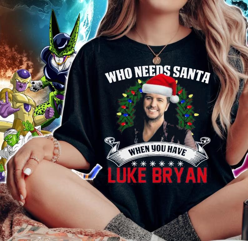 Needs Santa Luke Bryan Christmas Sweater t-shirt woman shirt