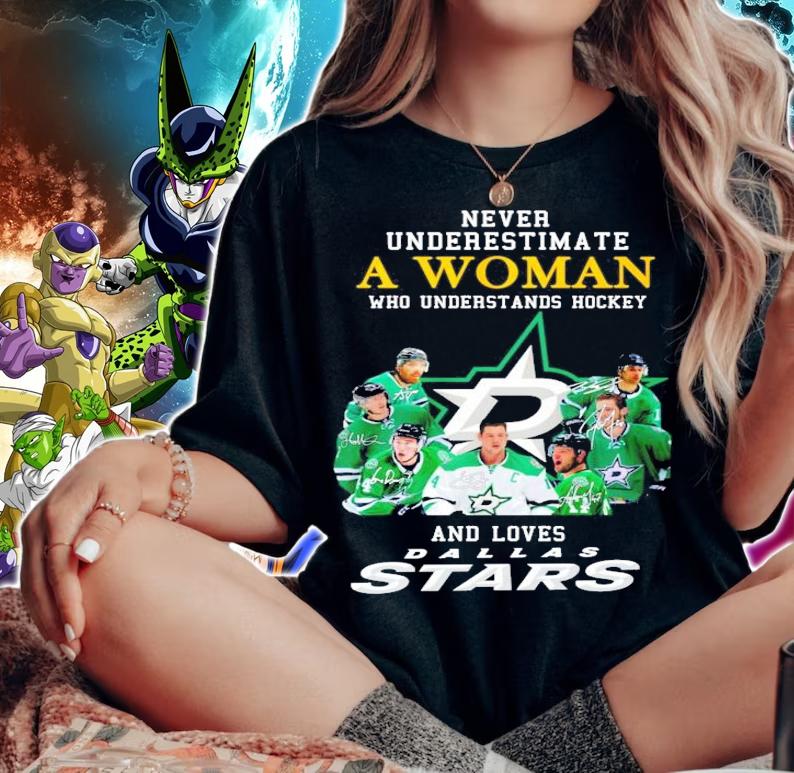 Never underestimate a woman who understands hockey and loves Dallas Stars signatures shirt woman shirt