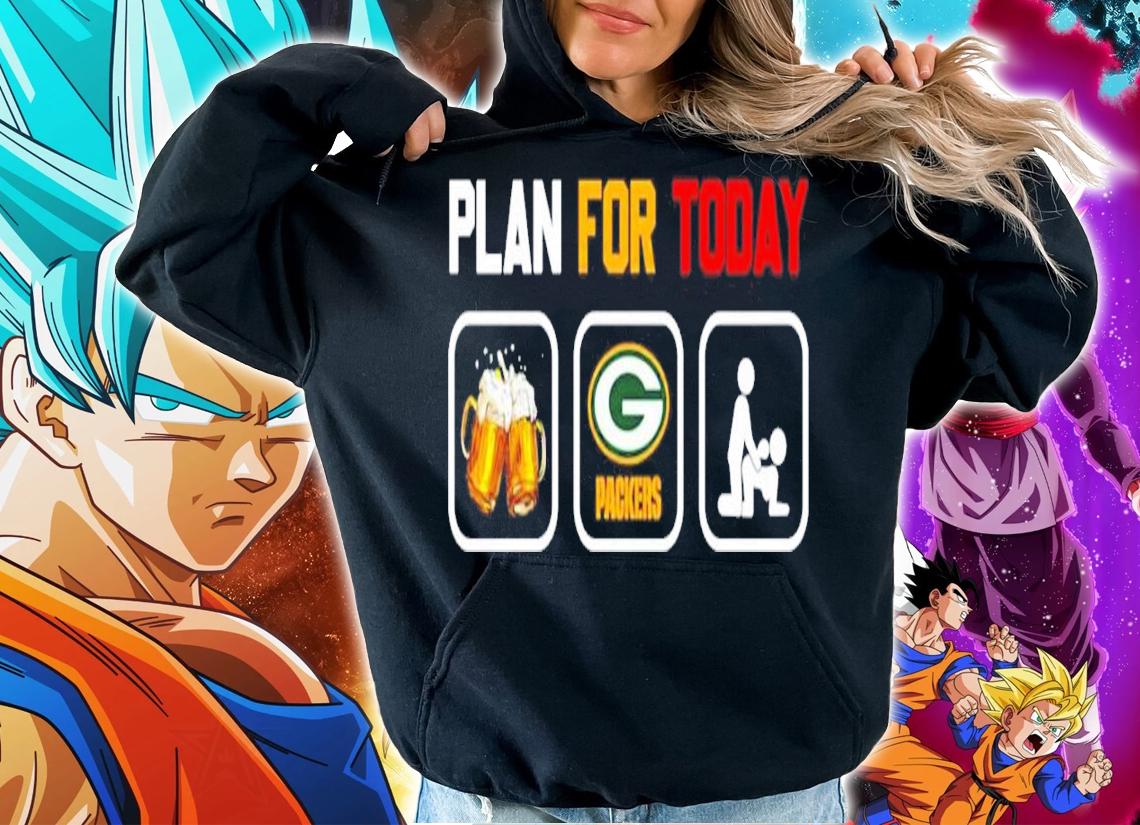 Plan for today beer drink beer Green Bay Packers t-shirt hoodie